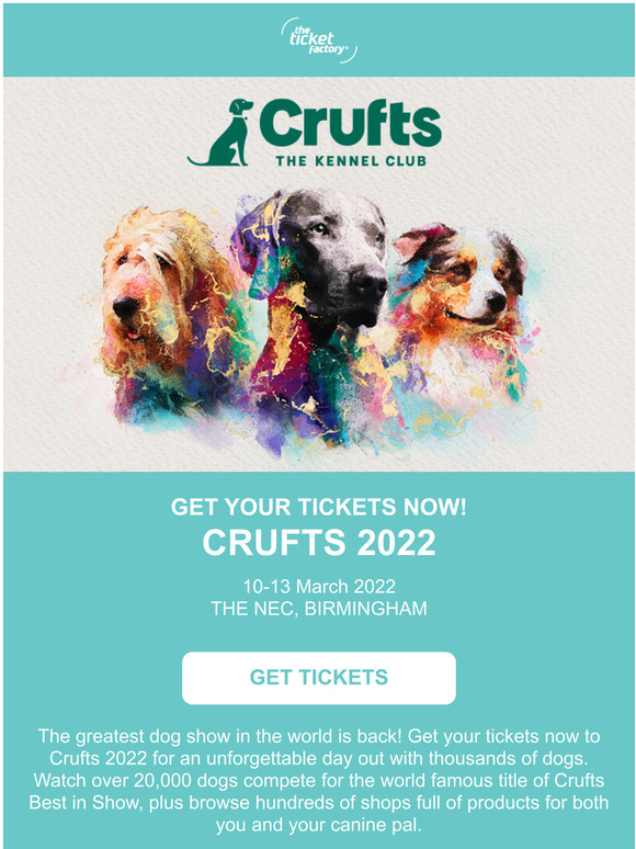 The Ticket Factory CRUFTS 2022 ON SALE NOW! Milled