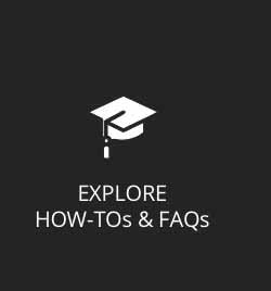 Explore How-Tos and FAQs