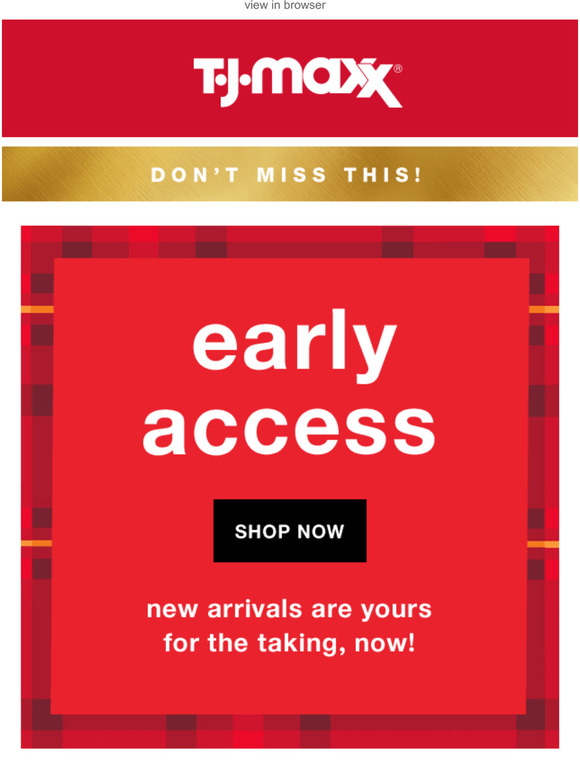 TJ Maxx : 24hr early access on new arrivals! | Milled