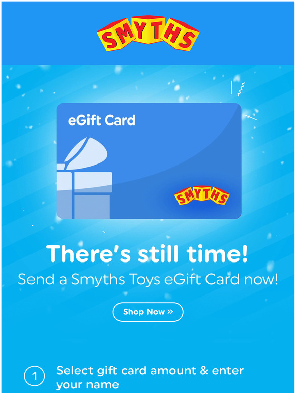 Smyths Toys HQ Still looking for the perfect gift? Send an eGift Card
