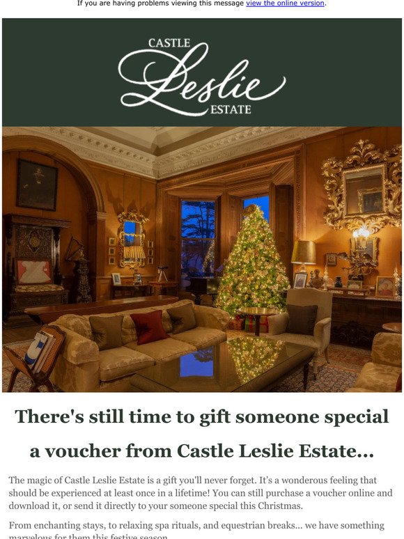 There's still time to gift someone special a voucher from Castle Leslie Estate...