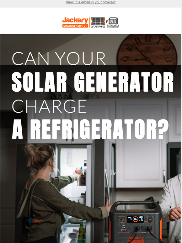 Jackery How long can a solar generator power a refrigerator? Milled
