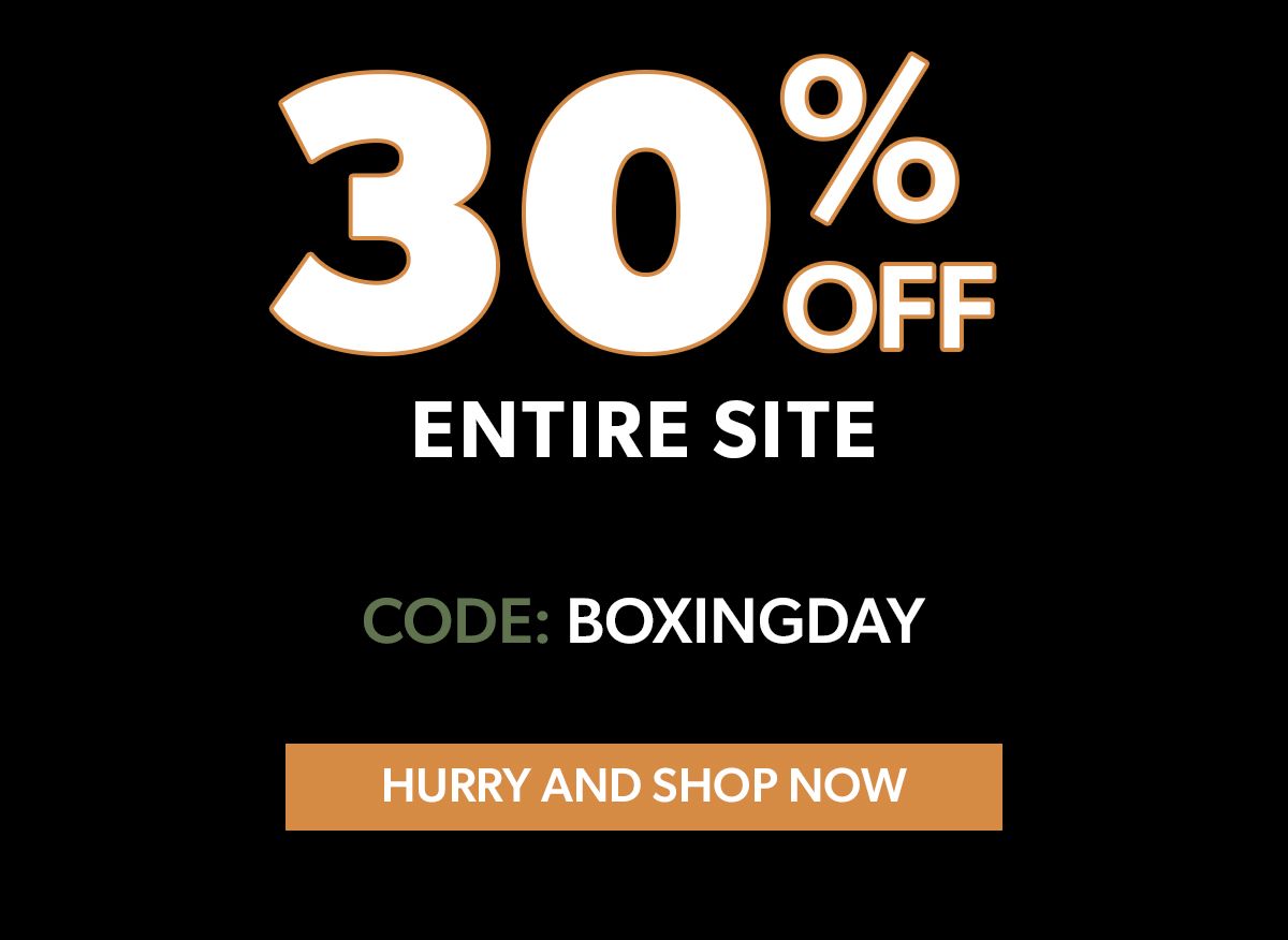 30% OFF ENTIRE SITE WITH CODE BOXINGDAY. HURRY AND SHOP NOW