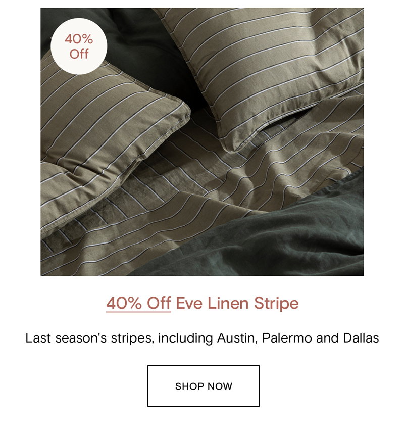 40% Off Last Season's Eve Linen Stripe