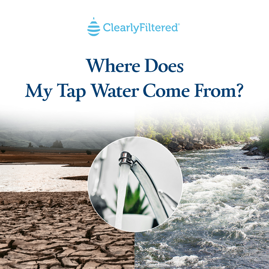 clearlyfiltered Where does my tap water come from? Milled