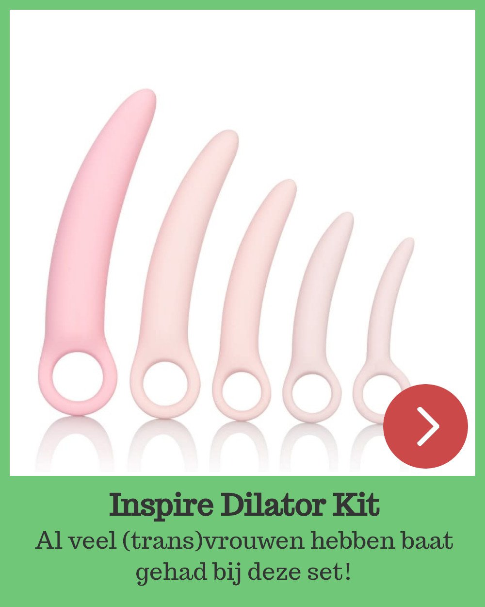 Inspire Dilator Kit, een uitkomst voor veel (trans)vrouwen