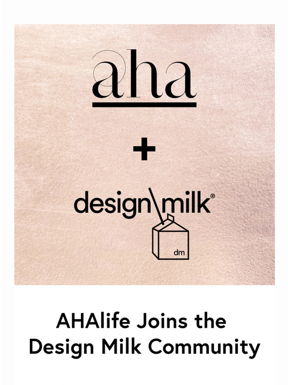  AHAlife + Design Milk 