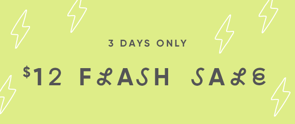 $12 Flash Sale $12 Flash Sale