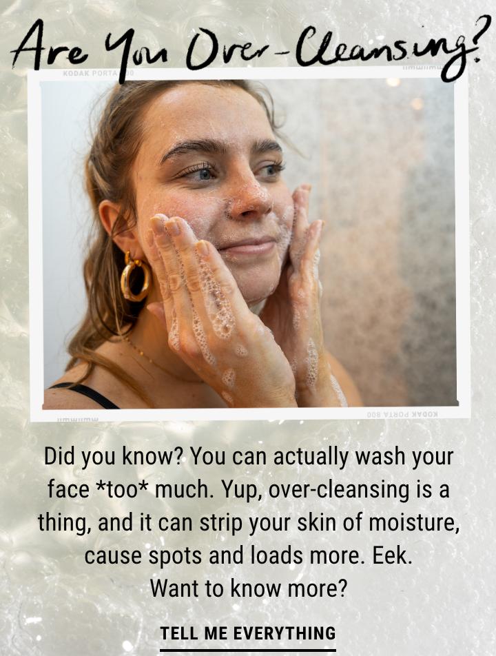 Are you over-cleansing?