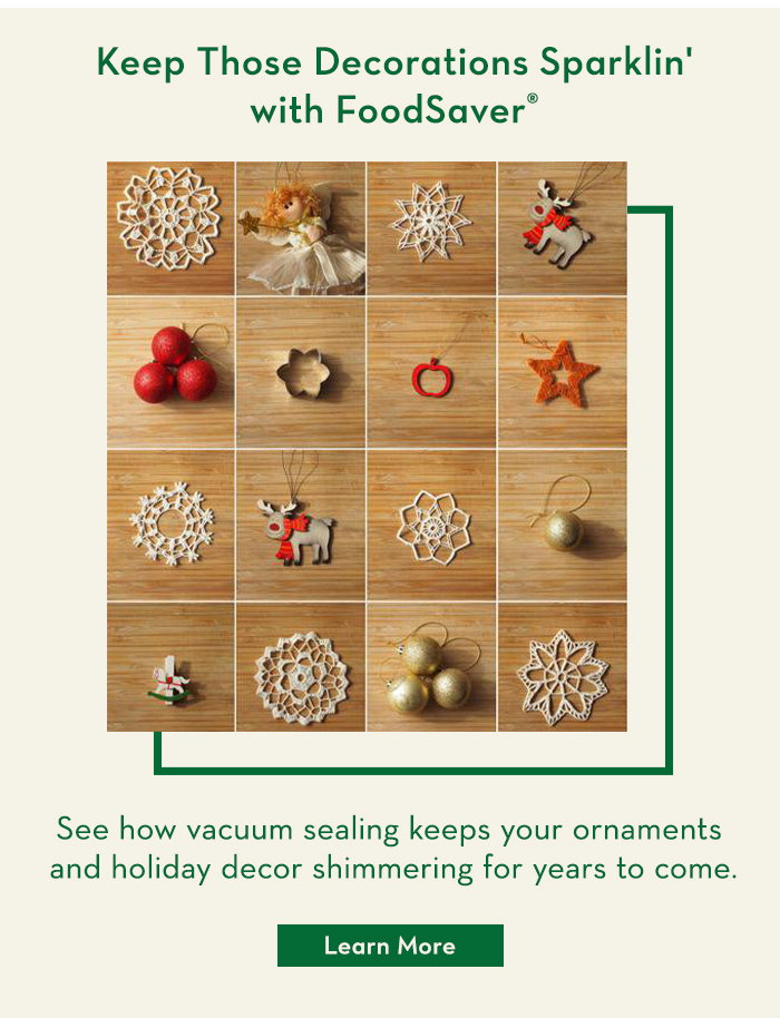 Keep Those Decorations Sparklin' with FoodSaver®