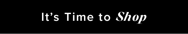 It's Time to Shop