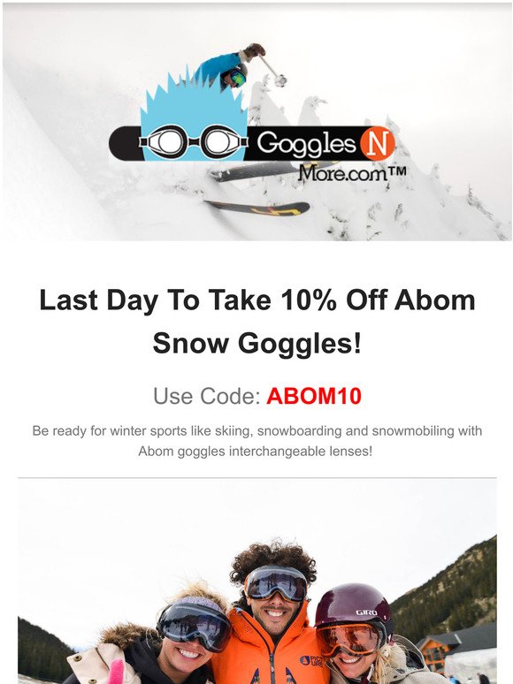 Final Day To Take 10% Off Abom Snow Goggles!