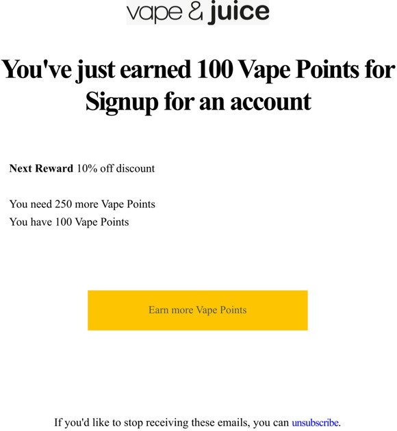 You've just earned 100 Vape Points for Signup for an account