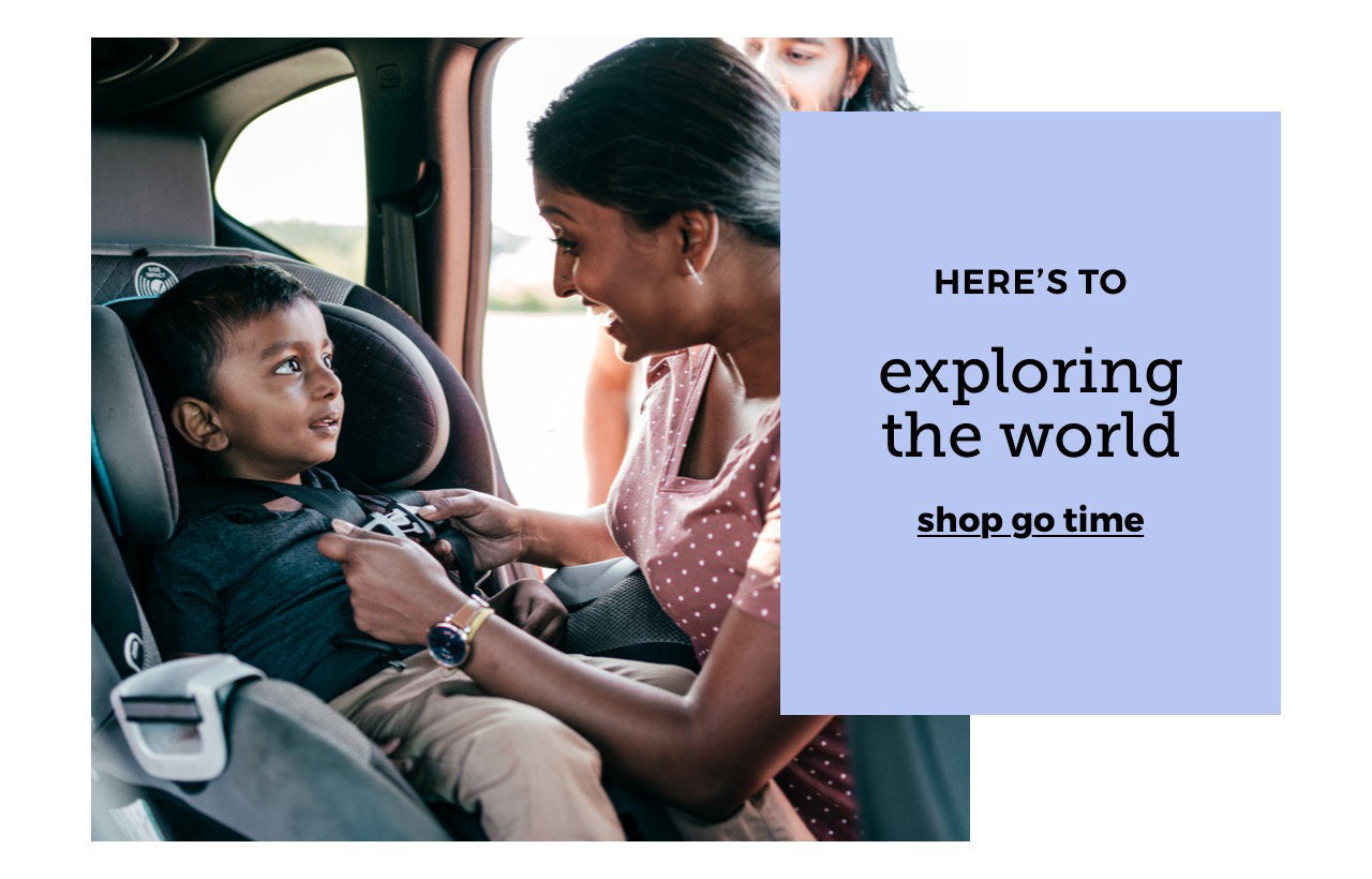 HERE’S TO exploring the world | shop go time