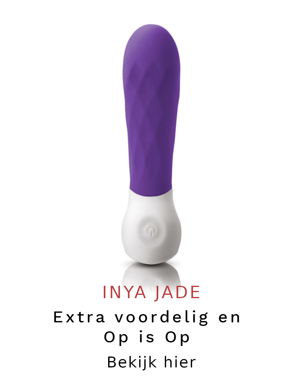 Inya Jade, kleine vibrator