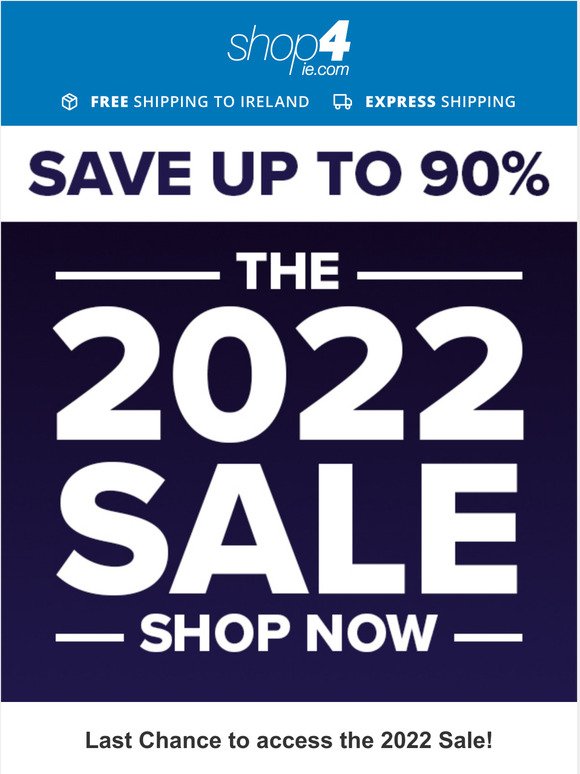  Last Chance to access the 2022 Sale!