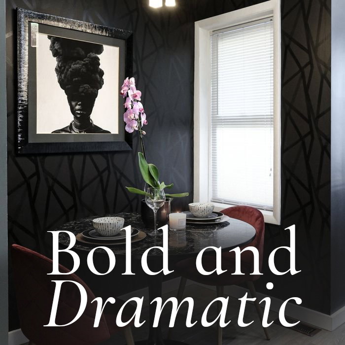Bold and Dramatic