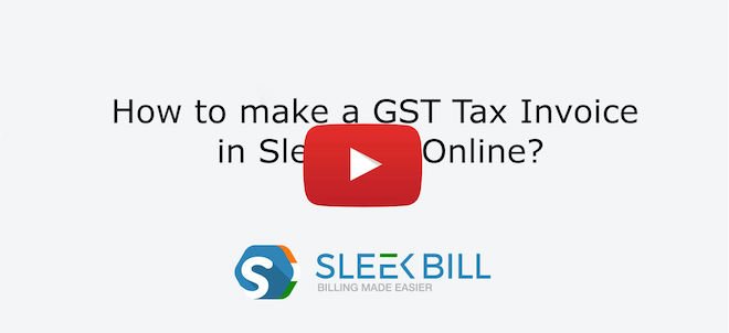 How to make a GST Tax Invoice in Sleek Bill Online