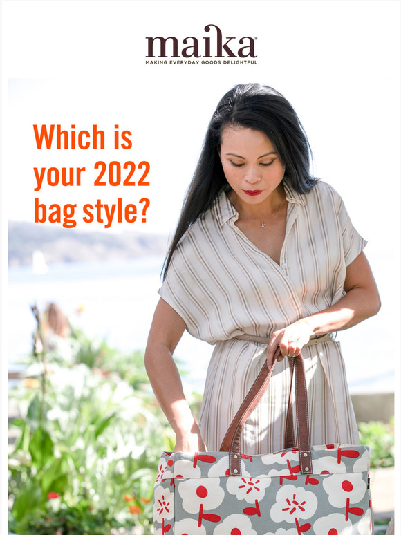 MAIKA Which is your 2022 bag style? Find out here. Milled