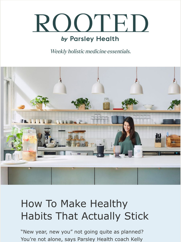 Parsley Health 5 ways to make longlasting healthy changes (once and