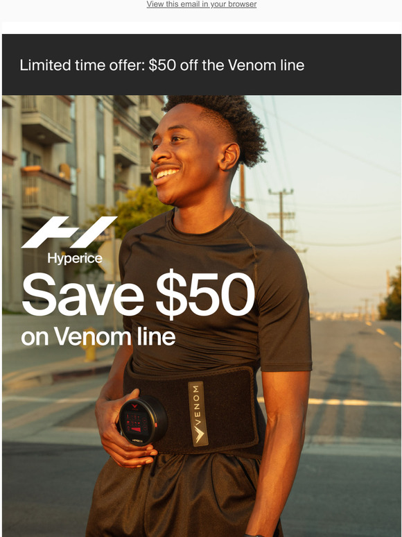 Hyperice Turn up the on your routines with 50 off the Venom line Milled