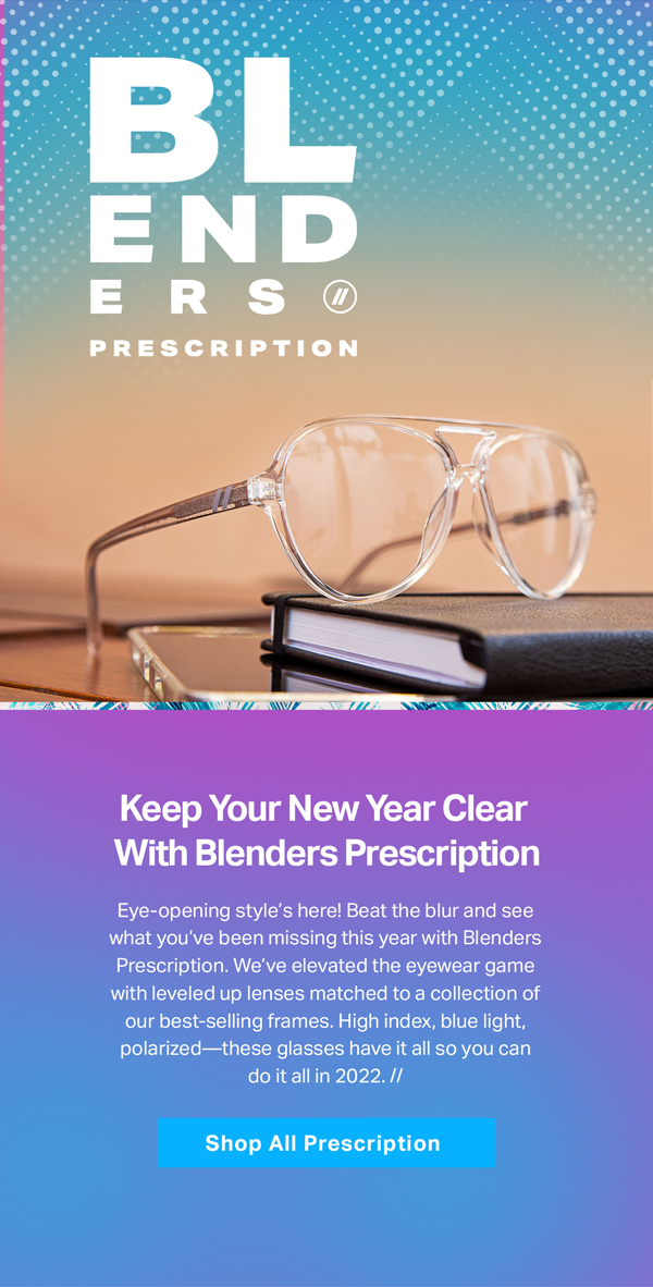 Blenders Eyewear PrescriptionKeep Your New Year Clear! // Milled