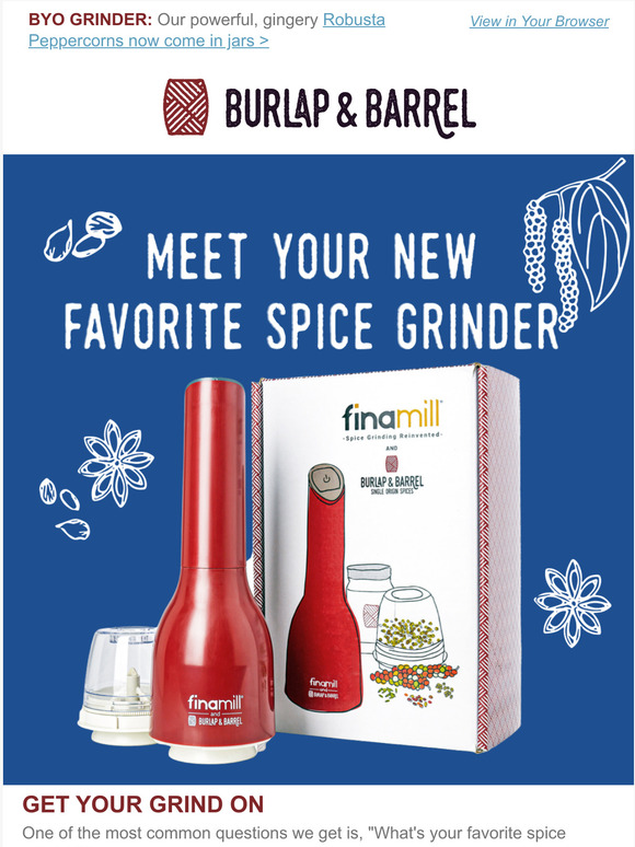 Burlap & Barrel Introducing the Most Versatile Spice Grinder in the