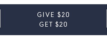 Give $20 Get $20