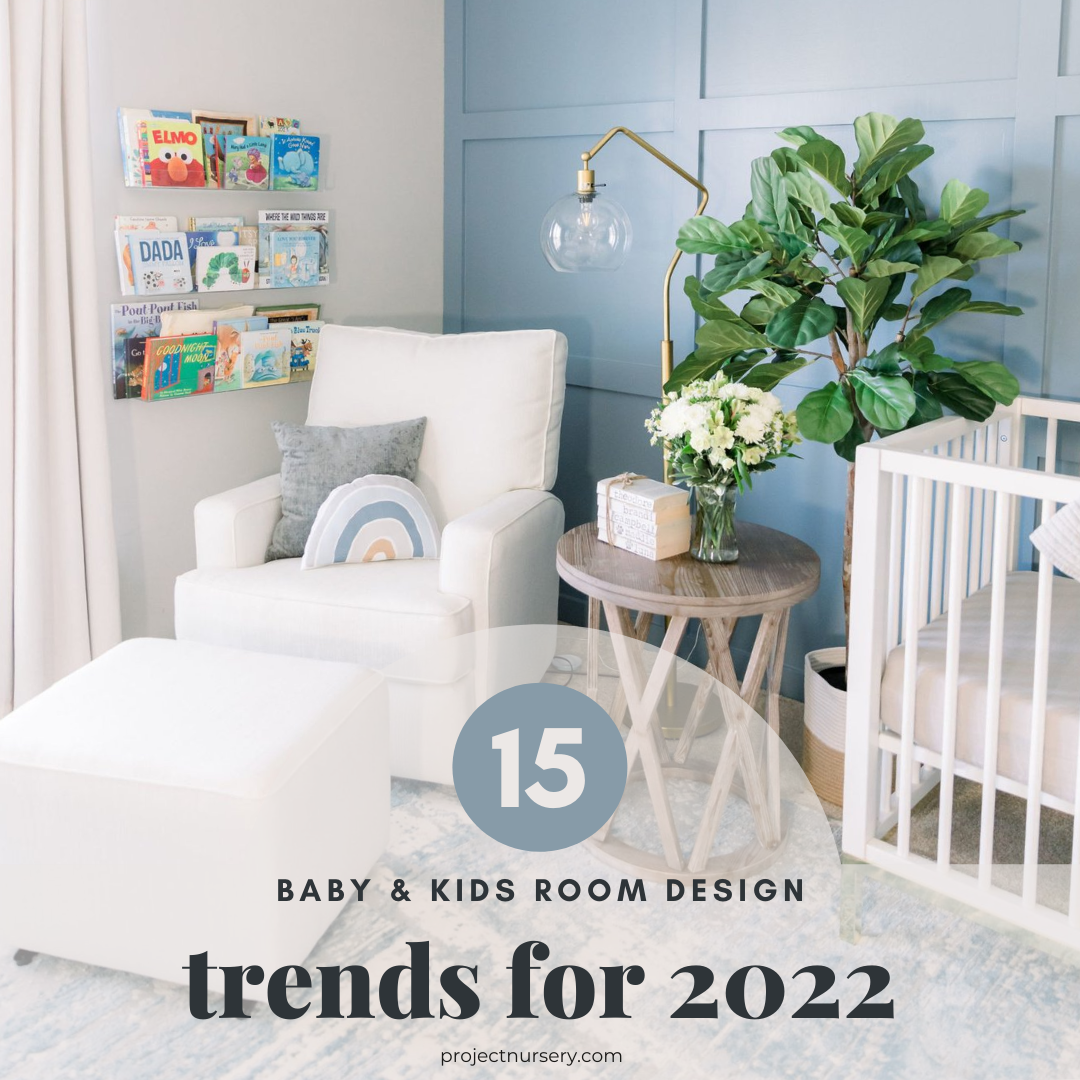 Project Nursery Our 2022 Nursery Trends Are HERE! Milled