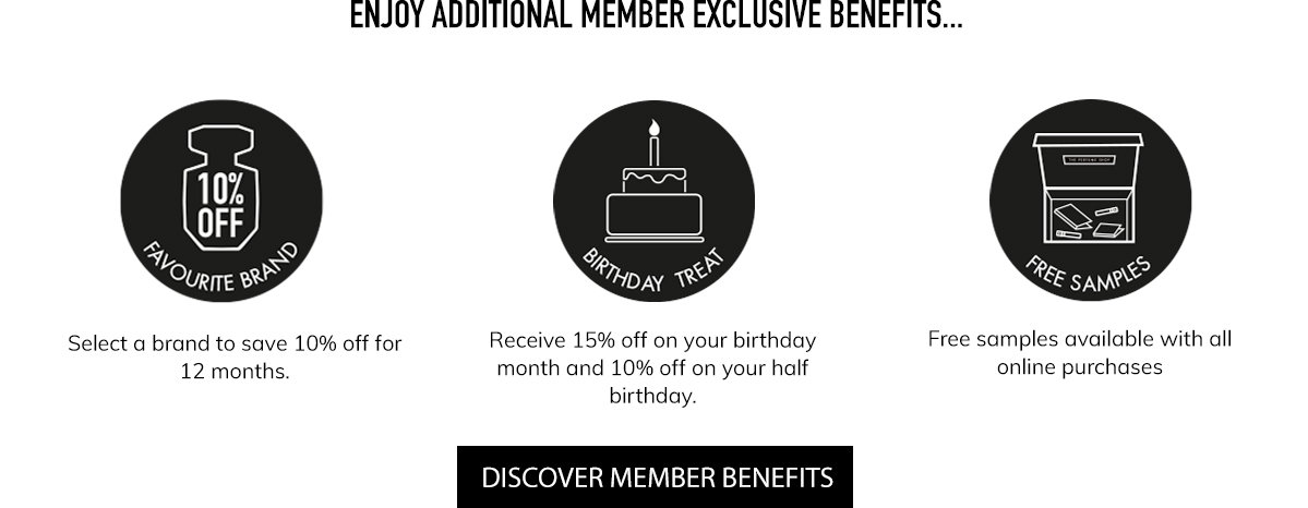 Enjoy additional member exclusives benifits