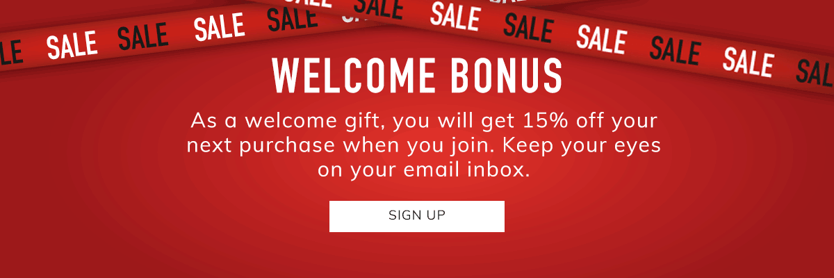 Welcome bonus, you will get 15% off your next purchase when you join