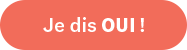 Je dis oui !