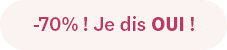 -70% ! Je dis oui !