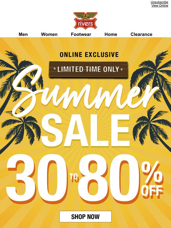 30-80% Off* SUMMER SALE On Now!