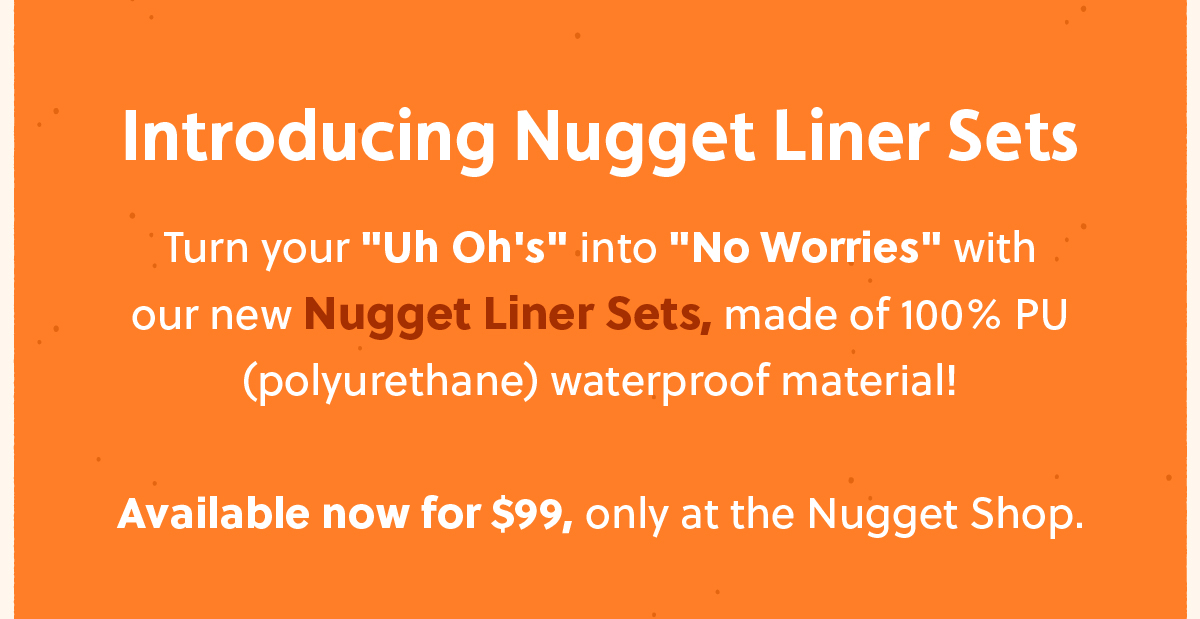 Nugget Comfort Introducing Nugget Liner Sets Milled