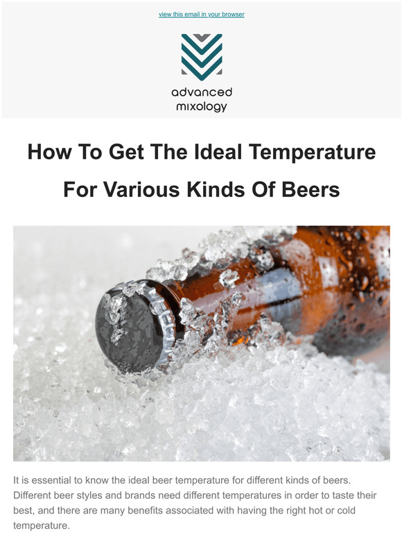 Advanced Mixology How To Get The Ideal Beer Temperature For Various