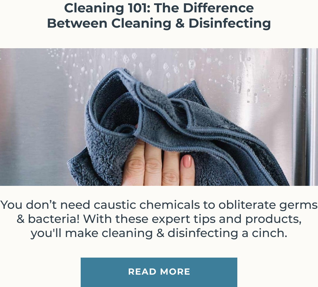 Cleaning 101: The Difference Between Cleaning & Disinfecting