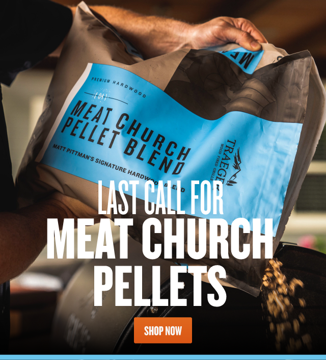 Traeger Grills Last Call for Meat Church Pellets Milled