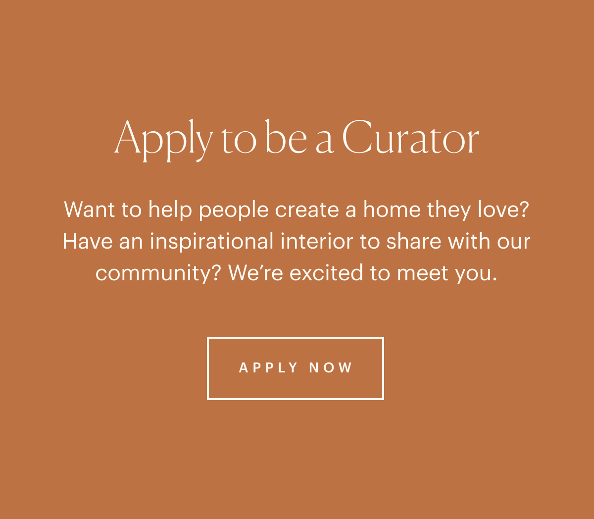 Apply To Be a Curator - Have an inspiring home? We'd love to meet you.