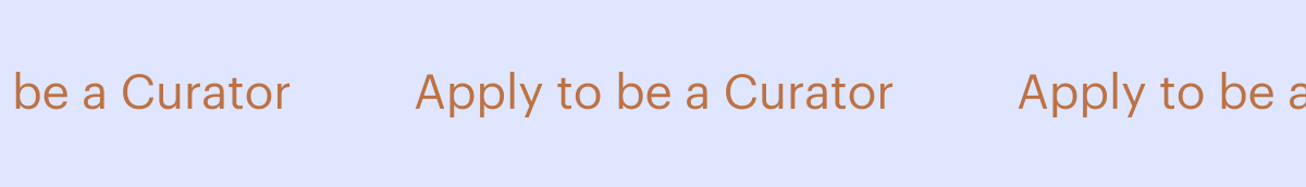 Apply To Be a Curator