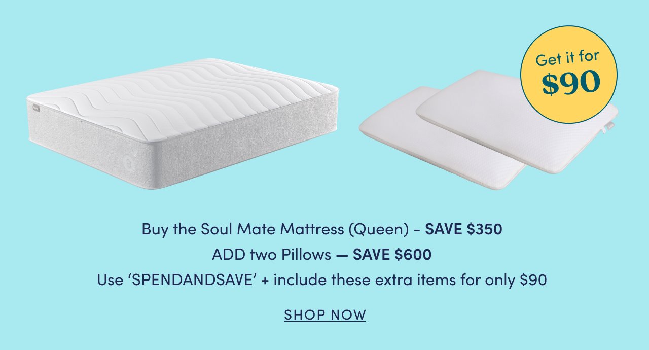Buy the Queen Soul Mate Mattress and add two Koala Pillows for $90!