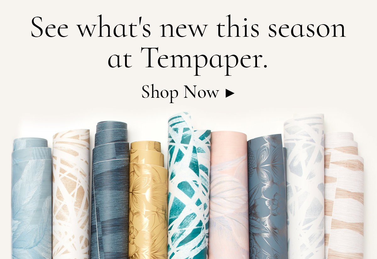 New Arrivals at Tempaper