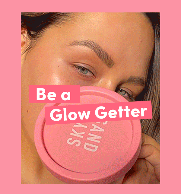 Be a Glow Getter