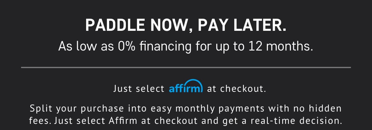 Paddle Now, Pay Later with Affirm Financing
