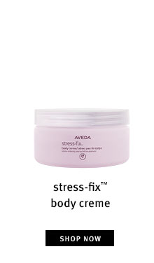 stress-fix™ body creme. Shop now.