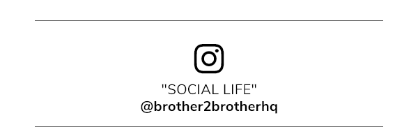 Social Life @brother2brotherhq
