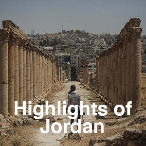 Highlights of Jordan.