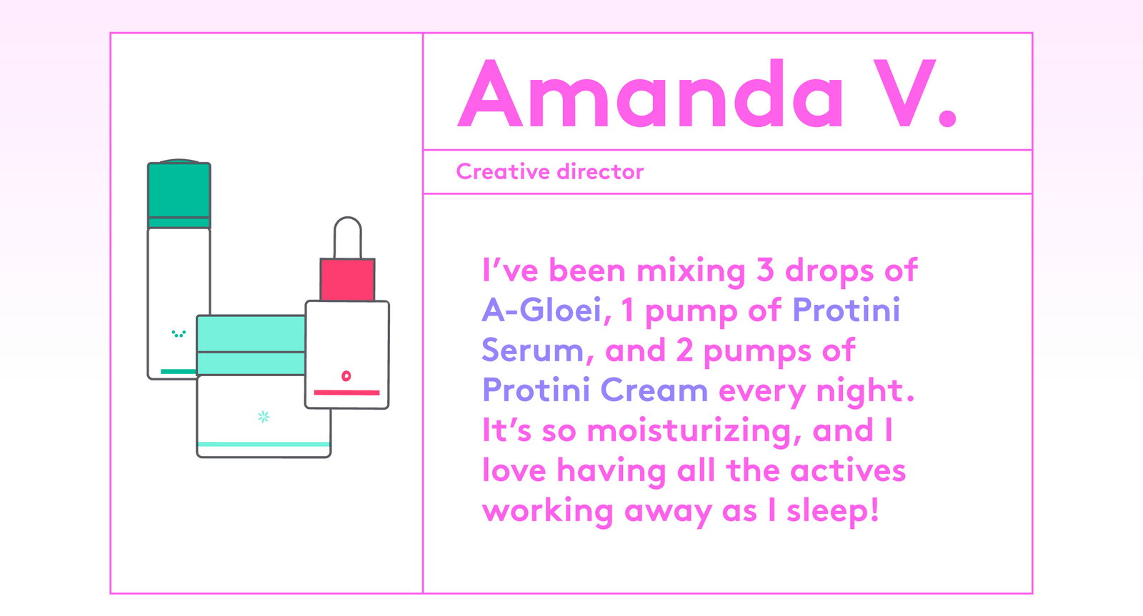 Amanda V's picks: A-Gloei, Protini Serum and Protini Cream
