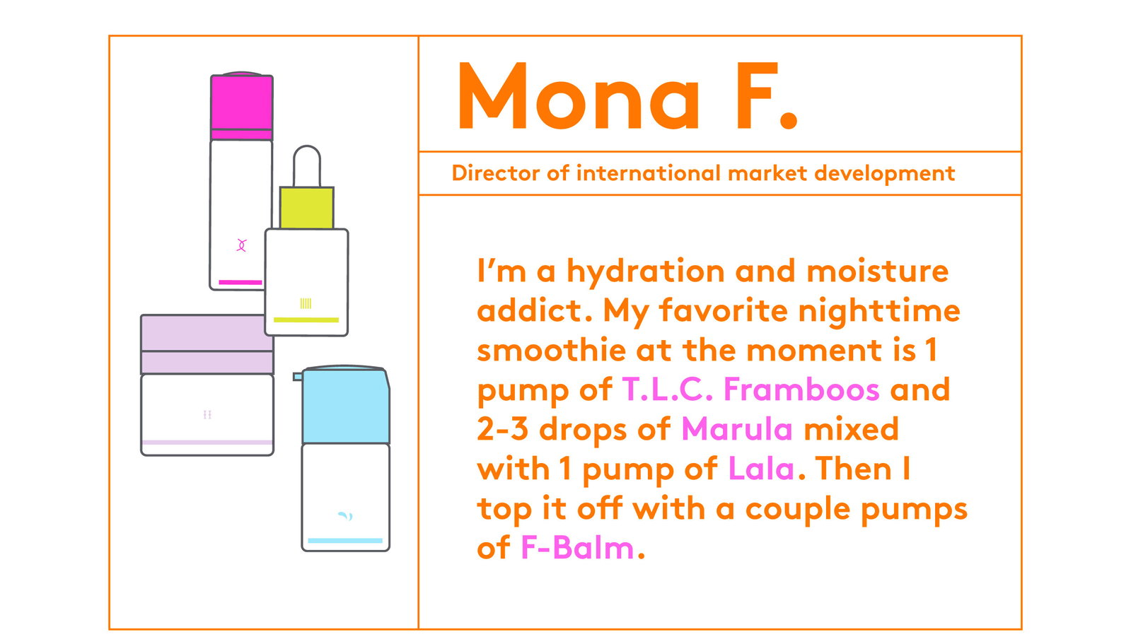 Mona F's picks: T.L.C. Framboos, Marula Oil and Lala Retro