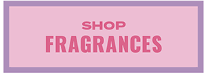 SHOP FRAGRANCES